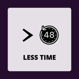 LESS TIME